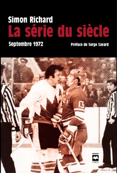 La série du siècle : septembre 1972 : chronique d'une épopée extraordinaire