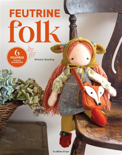 Feutrine folk : 6 poupées &...