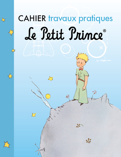 Le Petit Prince : cahier...