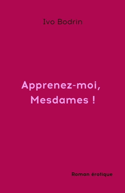 Apprenez-moi, mesdames !