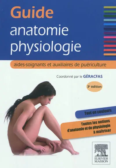 Guide anatomie-physiologie : aides-soignants et auxiliaires de puériculture