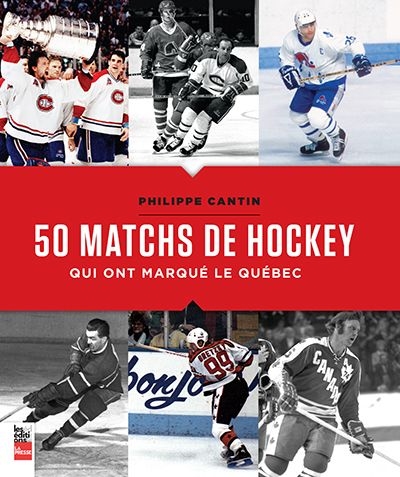 50 matchs de hockey qui ont marqué le Québec