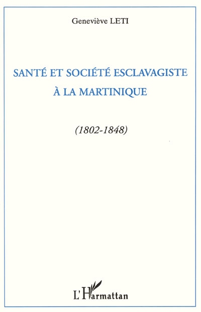 Santé et société esclavagiste à la Martinique (1802-1848)