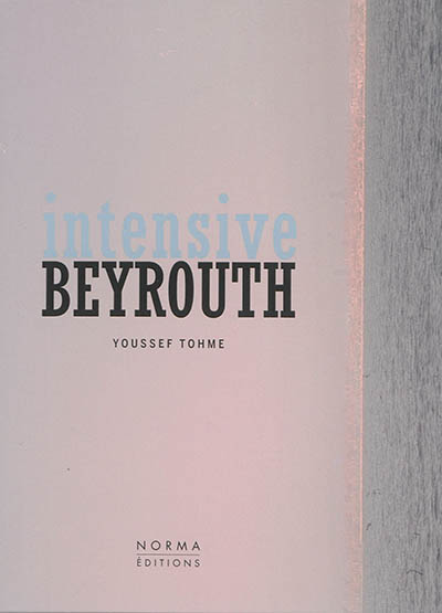 Intensive Beyrouth : Youssef Tohme