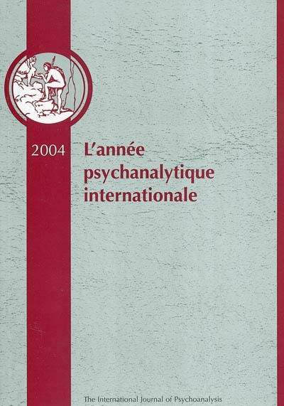 Année psychanalytique internationale (L'), n° 2. 2004
