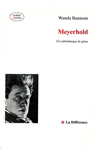 Meyerhold : un saltimbanque de génie