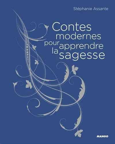 Contes modernes pour apprendre la sagesse
