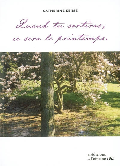 Quand tu sortiras, ce sera le printemps