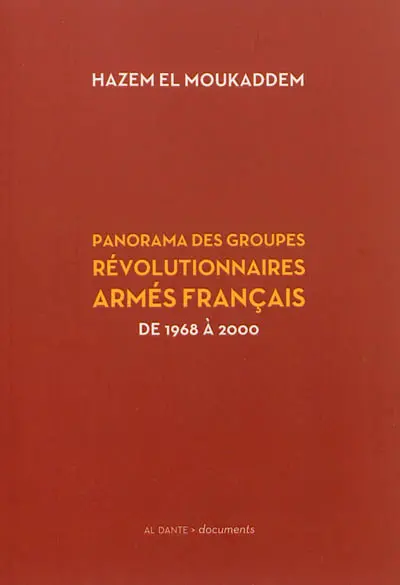 Panorama des groupes révolutionnaires armés français de 1968 à 2000