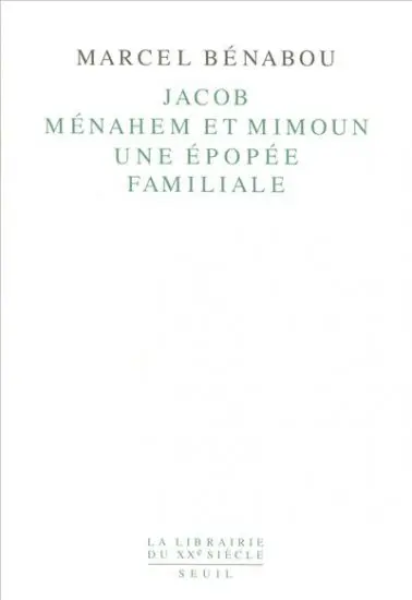 Jacob, Ménahem et Mimoun : une épopée familiale