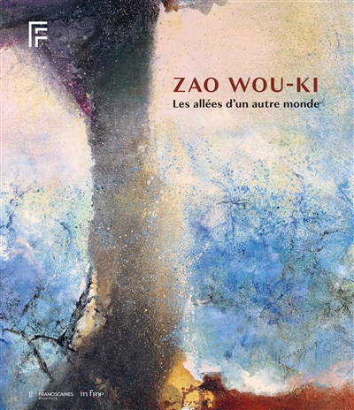 Zao Wou-Ki : les allées d'un autre monde
