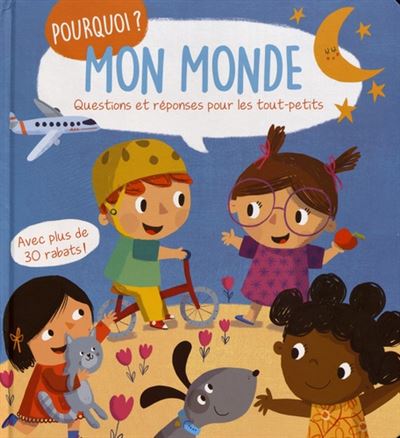 Mon monde : questions et réponses pour les tout-petits