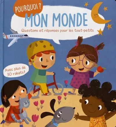 Mon monde : questions et réponses pour les tout-petits