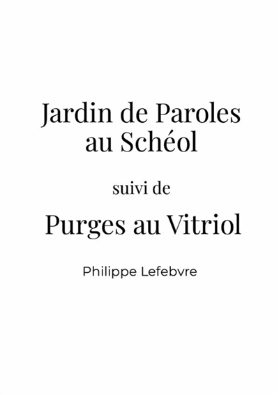 Jardin de Paroles au Schéol...
