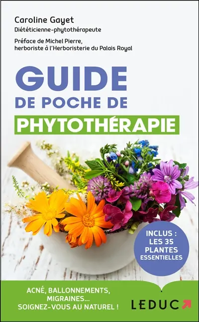 Guide de poche de phytothérapie : acné, ballonnements, migraines... : soignez-vous au naturel !