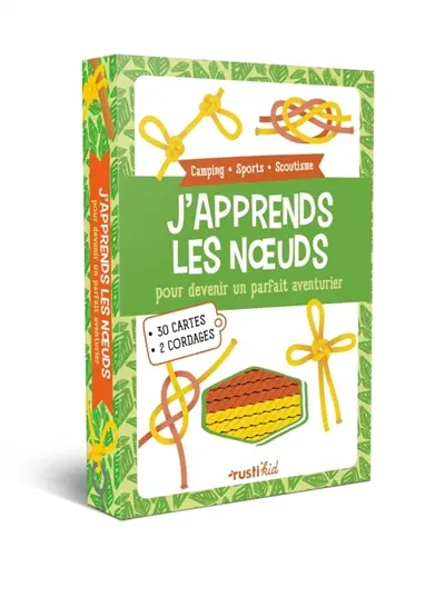 J'apprends les noeuds : pour devenir un parfait aventurier : camping, sports, scoutisme