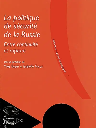 La politique de sécurité de la Russie : entre continuité et rupture