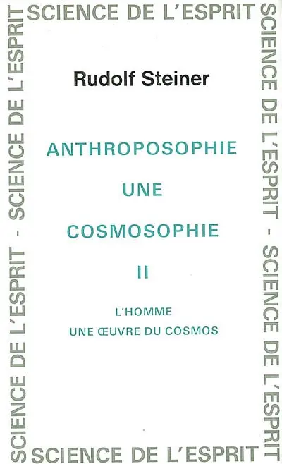 Anthroposophie, une cosmosophie. Vol. 2. L'homme, une oeuvre du cosmos : 11 conférences faites à Dornach du 21 octobre au 13 novembre 1921
