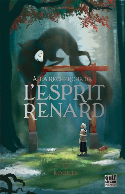 A la recherche de l'esprit renard. Vol. 2. Rogues