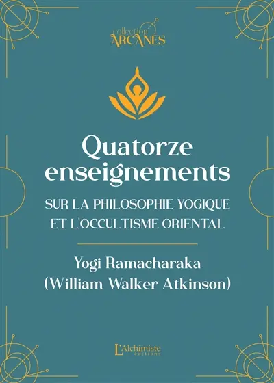 Quatorze enseignements sur la philosophie yogique et l'occultisme oriental