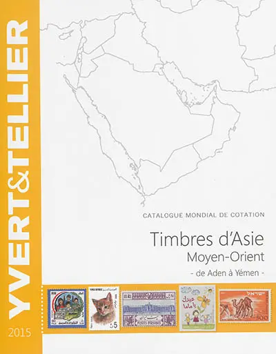 Catalogue Yvert et Tellier de timbres-poste. Timbres d'Asie, Moyen-Orient : de Aden à Yémen Catalogue Yvert et Tellier de timbres-poste. Timbres d'Asie, Moyen-Orient : de Aden à Yémen