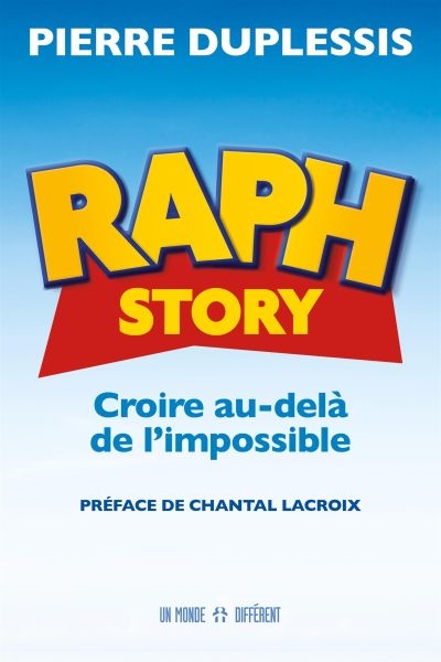 Raph story : croire au-delà...