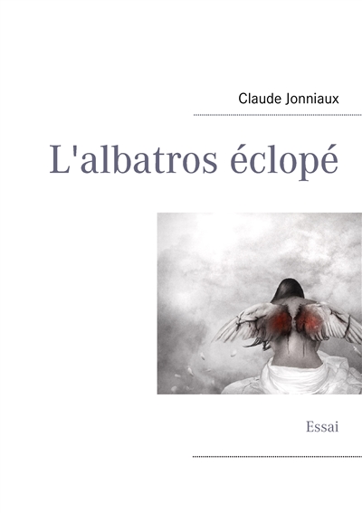 L'albatros éclopé : Essai