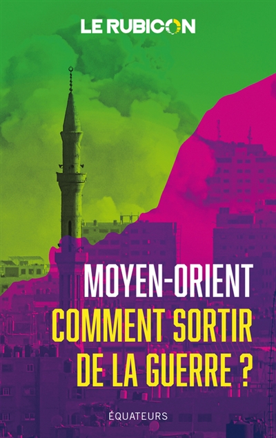 Moyen-Orient : comment sortir de la guerre ?