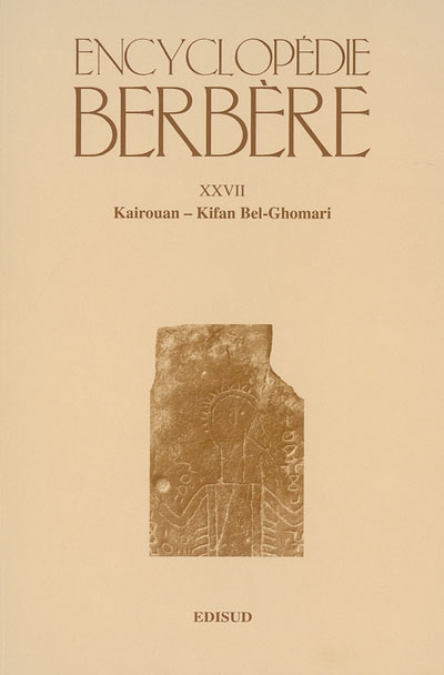 Encyclopédie berbère. Vol. 27. Karouan-Kifan Bel-Ghomari