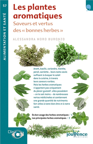 Les plantes aromatiques : saveurs et vertus des bonnes herbes