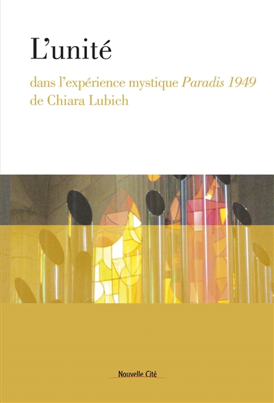 L'unité dans l'expérience mystique Paradis 1949 de Chiara Lubich