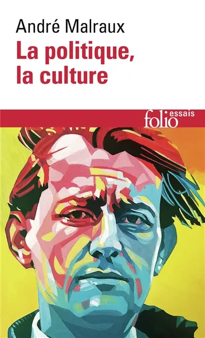 La politique, la culture : discours, articles, entretiens, 1925-1975