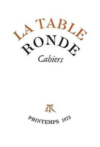 Cahiers de la Table ronde, printemps 1973