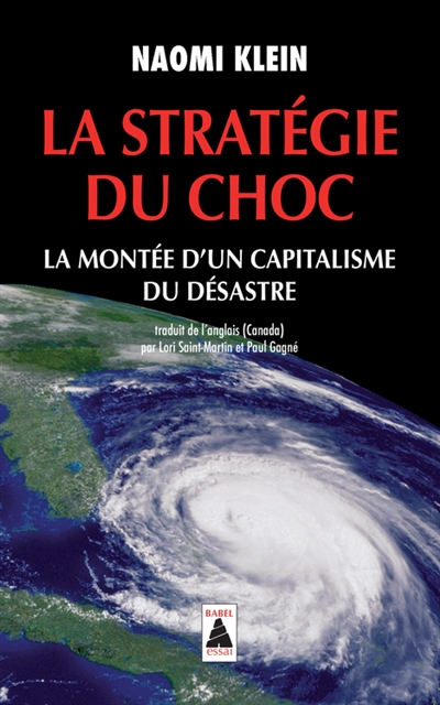 La stratégie du choc : la montée d'un capitalisme du désastre : essai