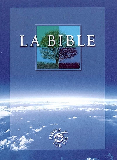 La Bible : Ancien Testament et Nouveau Testament