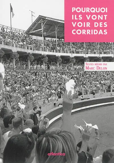 Pourquoi ils vont voir les corridas