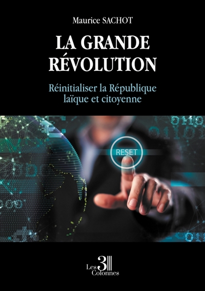 La grande révolution : Réinitialiser la République laïque et citoyenne