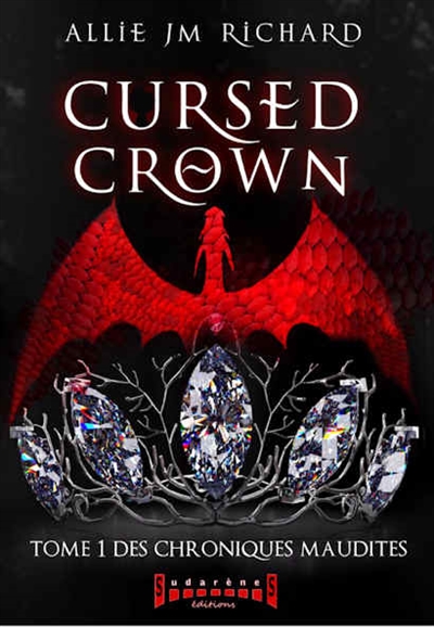 Cursed crown. Vol. 1. Des chroniques maudites