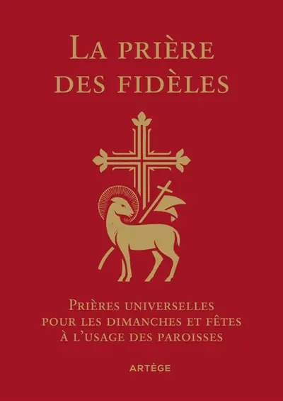 La prière des fidèles : prières universelles pour les dimanches et fêtes à l'usage des paroisses