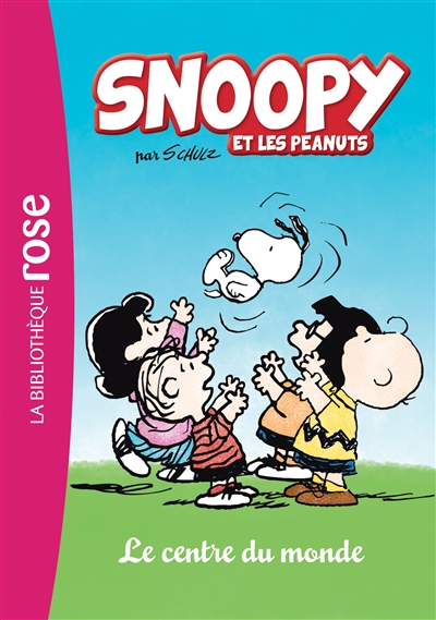 Snoopy & les Peanuts. Vol. 1. Le centre du monde