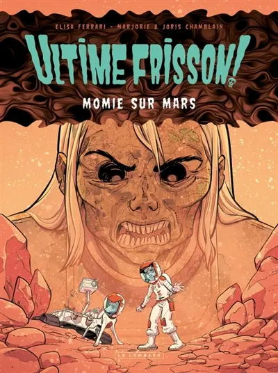 Ultime frisson !. Vol. 2. Momie sur mars