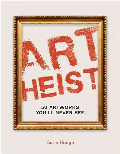 Art Heist 50 Stolen Artworks You Will Never see