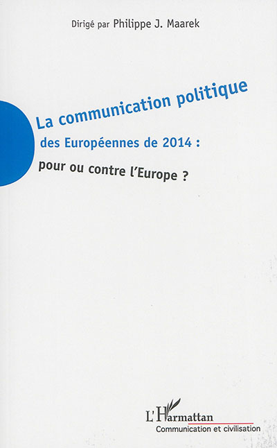 La communication politique des européennes de 2014 : pour ou contre l'Europe ?