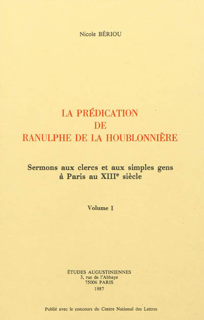 La prédication de Ranulphe de La Houblonnière : sermons aux clercs et aux simples gens à Paris au XIIIe siècle