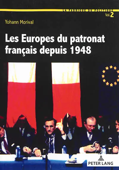Les Europes du patronat français depuis 1948