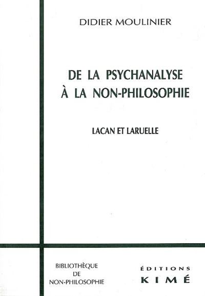De la psychanalyse à la non-philosophie : Lacan et Laruelle
