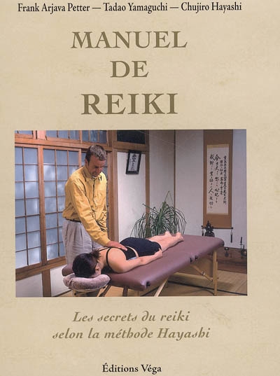 Manuel de reiki : les secrets du reiki selon la méthode Hayashi