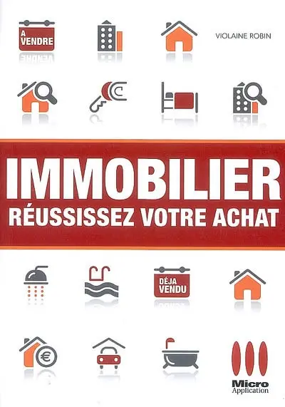 Immobilier : réussissez votre achat
