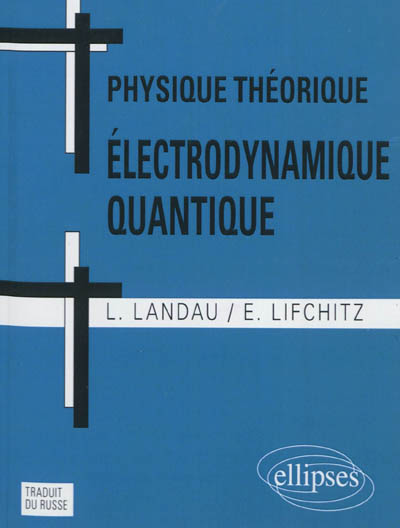 Physique théorique. Vol. 4. Electrodynamique quantique