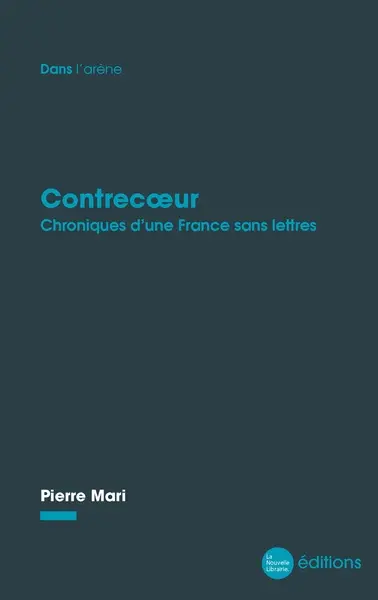 Contrecoeur : chroniques d'une France sans lettres